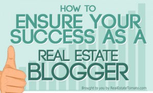 How To Ensure Your Success As A Real Estate Blogger – The Infographic